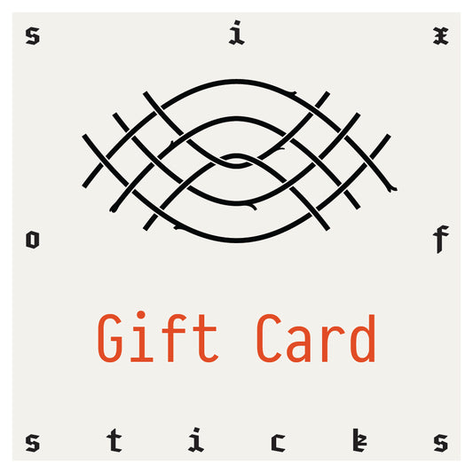 Six of Sticks Gift Card